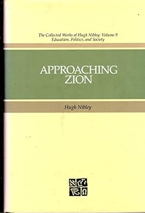 Bild des Verkufers fr Approaching Zion (The Collected Works of Hugh Nibley, Vol 9) zum Verkauf von -OnTimeBooks-