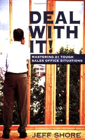 Seller image for Deal with It ! by Jeff Shore (2006) Paperback for sale by -OnTimeBooks-