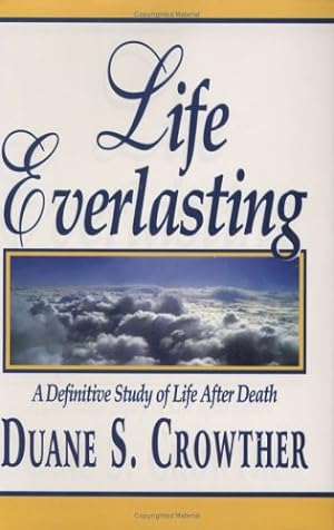 Immagine del venditore per Life Everlasting: A Definitive Study of Life After Death venduto da -OnTimeBooks-