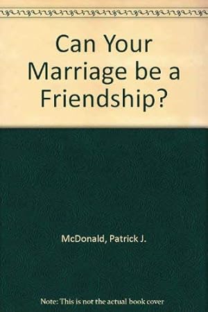 Bild des Verkufers fr Can Your Marriage Be a Friendship? zum Verkauf von -OnTimeBooks-