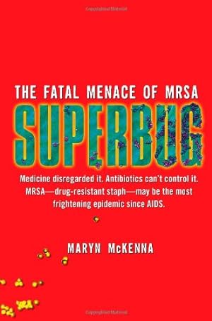 Seller image for Superbug: The Fatal Menace of MRSA for sale by -OnTimeBooks-