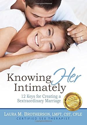 Imagen del vendedor de Knowing HER Intimately: 12 Keys for Creating a Sextraordinary Marriage a la venta por -OnTimeBooks-