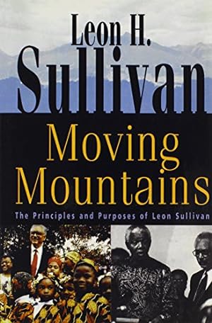 Image du vendeur pour Moving Mountains: The Principles and Purposes of Leon Sullivan mis en vente par -OnTimeBooks-
