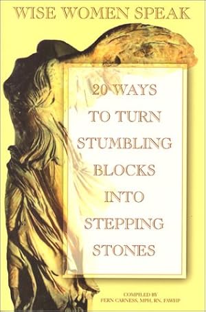 Seller image for Wise Women Speak: 20 Ways to Turn Stumbling Blocks into Stepping Stones for sale by -OnTimeBooks-