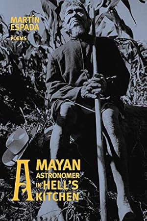 Imagen del vendedor de A Mayan Astronomer in Hell's Kitchen: Poems a la venta por -OnTimeBooks-