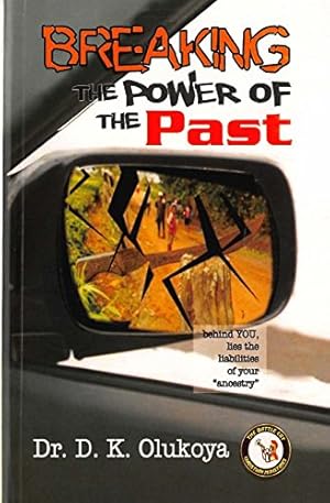 Immagine del venditore per Breaking the Power of the Past venduto da -OnTimeBooks-