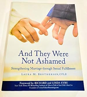 Seller image for And They Were Not Ashamed: Strengthening Marriage through Sexual Fulfillment for sale by -OnTimeBooks-