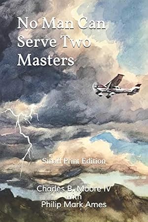 Seller image for NO MAN CAN SERVE TWO MASTERS: SMALL PRINT EDITION for sale by -OnTimeBooks-