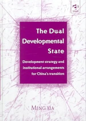 Seller image for The Dual Developmental State : Development Strategy and Institutional Arrangements for China's Transition for sale by -OnTimeBooks-