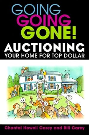 Seller image for Going Going Gone! Auctioning Your Home for Top Dollar for sale by -OnTimeBooks-