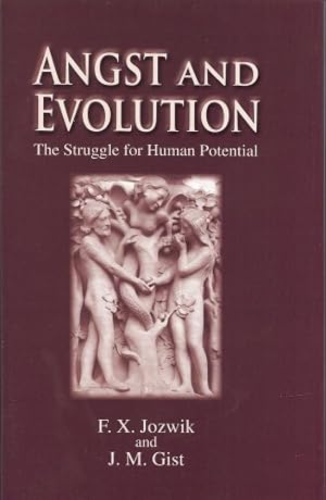 Seller image for Angst and Evolution: The Struggle for Human Potential for sale by -OnTimeBooks-