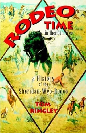 Image du vendeur pour Rodeo Time in Sheridan Wyo mis en vente par -OnTimeBooks-