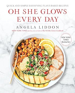 Seller image for Oh She Glows Every Day: Quick and Simply Satisfying Plant-based Recipes: A Cookbook for sale by -OnTimeBooks-