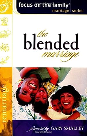 Immagine del venditore per Blended Marriage Building a United Family after Remarriage (Focus on the Family Marriage Series) venduto da -OnTimeBooks-