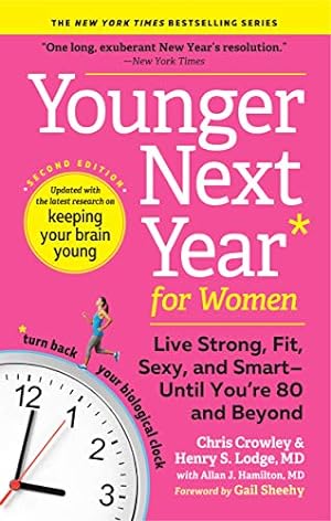 Seller image for Younger Next Year for Women: Live Strong, Fit, Sexy, and Smartâ  Until Youâ  re 80 and Beyond for sale by -OnTimeBooks-
