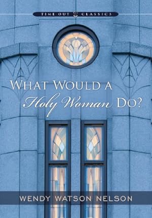 Image du vendeur pour What Would A Holy Woman Do? mis en vente par -OnTimeBooks-