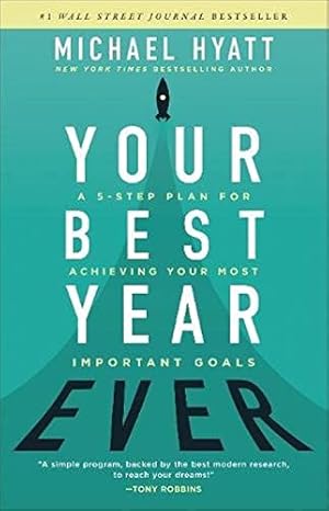 Image du vendeur pour Your Best Year Ever: A 5-Step Plan for Achieving Your Most Important Goals mis en vente par -OnTimeBooks-