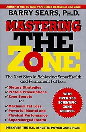 Bild des Verkufers fr Mastering the Zone: The Next Step in Achieving Superhealth and Permanent Fat Loss zum Verkauf von -OnTimeBooks-