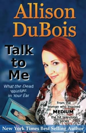 Bild des Verkufers fr Talk to Me: What the Dead Whisper in Your Ear zum Verkauf von -OnTimeBooks-