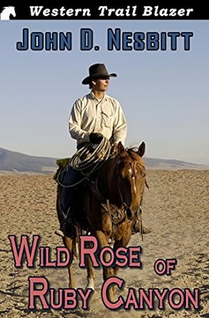 Seller image for Wild Rose of Ruby Canyon for sale by -OnTimeBooks-