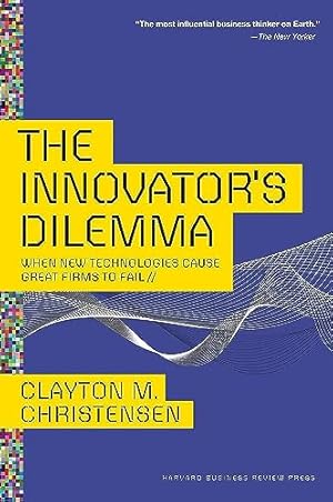 Seller image for The Innovator's Dilemma: When New Technologies Cause Great Firms to Fail (Management of Innovation and Change) for sale by -OnTimeBooks-