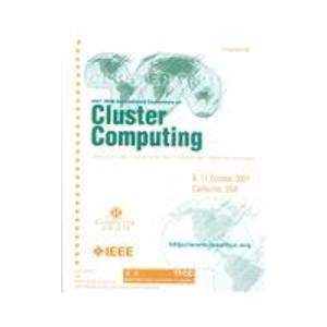 Image du vendeur pour 2001 IEEE International Conference on Cluster Computing: 8-11 October 2001 Newport Beach, California, U.S.A. : Proceedings mis en vente par -OnTimeBooks-