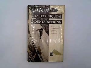 Seller image for The technique of mountaineering: A handbook of established methods (Mountaineering Association Publications) for sale by Goldstone Rare Books