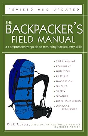 Seller image for The Backpacker's Field Manual, Revised and Updated: A Comprehensive Guide to Mastering Backcountry Skills for sale by -OnTimeBooks-