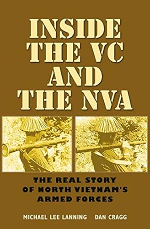 Seller image for Inside the VC and the NVA: The Real Story of North Vietnam's Armed Forces (Volume 12) (Williams-Ford Texas A&M University Military History Series) for sale by -OnTimeBooks-