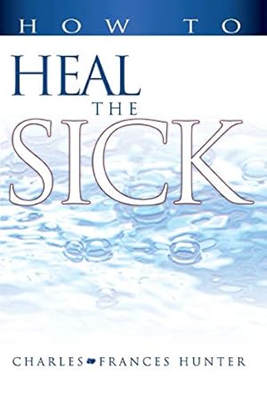 Seller image for How to Heal the Sick for sale by -OnTimeBooks-