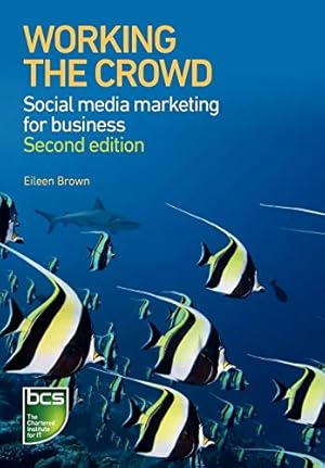 Seller image for Working the Crowd: Social media marketing for business for sale by -OnTimeBooks-