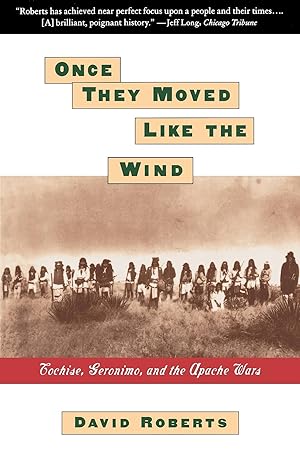 Imagen del vendedor de Once They Moved Like The Wind : Cochise, Geronimo, And The Apache Wars a la venta por -OnTimeBooks-