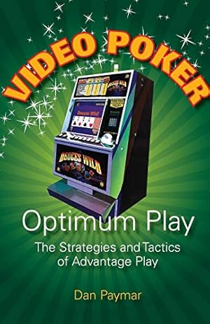 Seller image for Video Poker Optimum Play: The Strategies and Tactics of Advantage Play for sale by -OnTimeBooks-