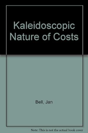 Seller image for The Kaleidoscopic Nature of Costs: Cost Terms and Classifications for sale by -OnTimeBooks-