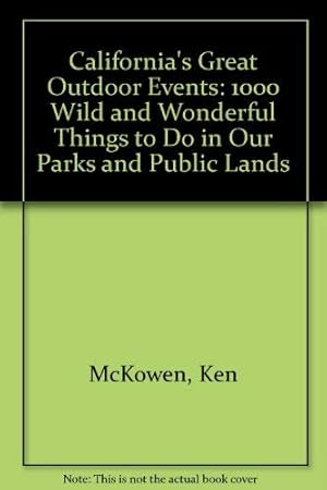 Seller image for California's Great Outdoor Events: 1000 Wild and Wonderful Things to Do in Our Parks and Public Lands for sale by -OnTimeBooks-