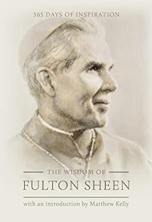 Imagen del vendedor de The Wisdom of Fulton Sheen: 365 Days of Inspiration a la venta por -OnTimeBooks-