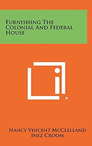 Seller image for Furnishing the Colonial and Federal House for sale by -OnTimeBooks-
