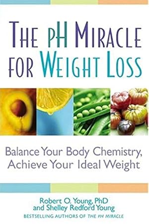 Imagen del vendedor de The pH Miracle for Weight Loss: Balance Your Body Chemistry, Achieve Your Ideal Weight a la venta por -OnTimeBooks-
