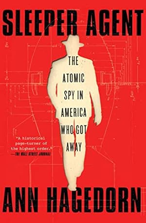 Image du vendeur pour Sleeper Agent: The Atomic Spy in America Who Got Away mis en vente par -OnTimeBooks-