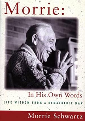 Seller image for Morrie In His Own Words: Life Wisdom from a Remarkable Man for sale by -OnTimeBooks-