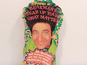 Imagen del vendedor de Beakman's Gear Up Your Gray Matter: Another Project from Becker & Mayer (Fifty Question and Answers from the Hit TV Show Beakmans World) a la venta por -OnTimeBooks-