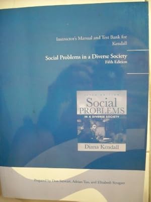 Image du vendeur pour Instructor's Manual and Test Bank for Kendall Social Problems in a Diverse Society Fifth Edition mis en vente par -OnTimeBooks-