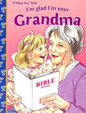 Bild des Verkufers fr I'm Glad I'm Your Grandma (Bean Sprouts) zum Verkauf von -OnTimeBooks-