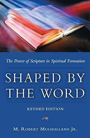 Bild des Verkufers fr Shaped by the Word: The Power of Scripture in Spiritual Formation zum Verkauf von -OnTimeBooks-