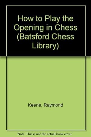 Bild des Verkufers fr How to Play the Opening in Chess (Batsford Chess Library) zum Verkauf von -OnTimeBooks-