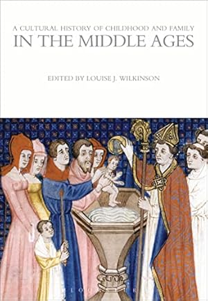 Bild des Verkufers fr A Cultural History of Childhood and Family in the Middle Ages (The Cultural Histories Series) zum Verkauf von -OnTimeBooks-