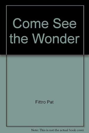 Imagen del vendedor de Come See the Wonder a la venta por -OnTimeBooks-