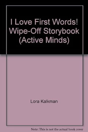 Seller image for I Love First Words! Wipe-Off Storybook (Active Minds) for sale by -OnTimeBooks-