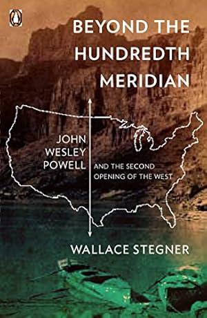 Immagine del venditore per Beyond the Hundredth Meridian: John Wesley Powell and the Second Opening of the West venduto da -OnTimeBooks-