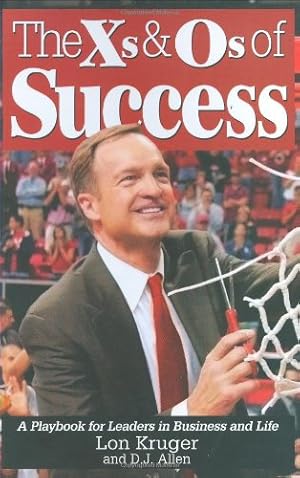 Image du vendeur pour The Xs & Os of Success: A Playbook for Leaders in Business and Life mis en vente par -OnTimeBooks-